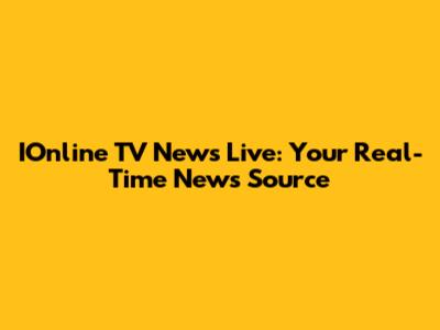 IOnline TV News Live: Your Real-Time News Source