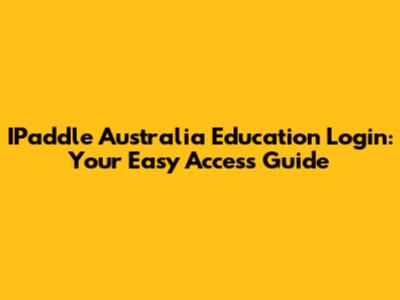 IPaddle Australia Education Login: Your Easy Access Guide