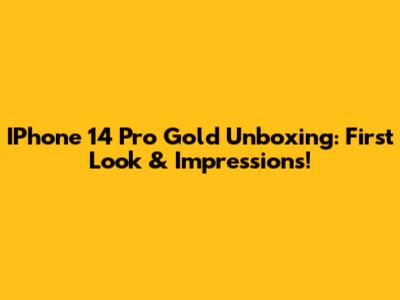 IPhone 14 Pro Gold Unboxing: First Look & Impressions!