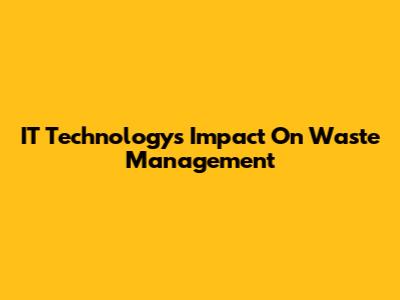 IT Technology's Impact On Waste Management