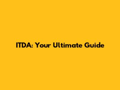 ITDA: Your Ultimate Guide