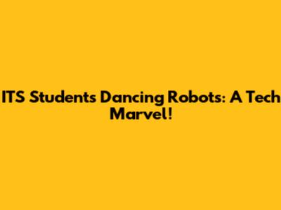 ITS Students' Dancing Robots: A Tech Marvel!