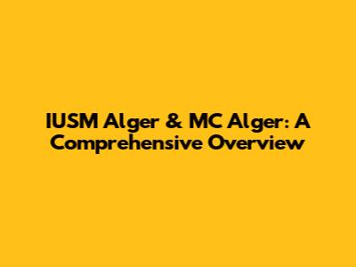 IUSM Alger & MC Alger: A Comprehensive Overview
