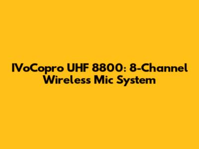 IVoCopro UHF 8800: 8-Channel Wireless Mic System