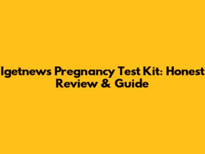 Igetnews Pregnancy Test Kit: Honest Review & Guide
