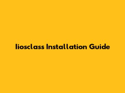 Iiosclass Installation Guide
