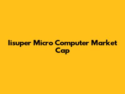 Iisuper Micro Computer Market Cap