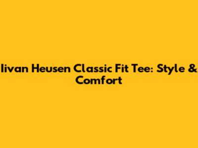 Iivan Heusen Classic Fit Tee: Style & Comfort