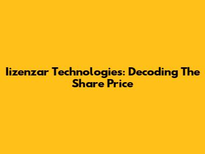 Iizenzar Technologies: Decoding The Share Price