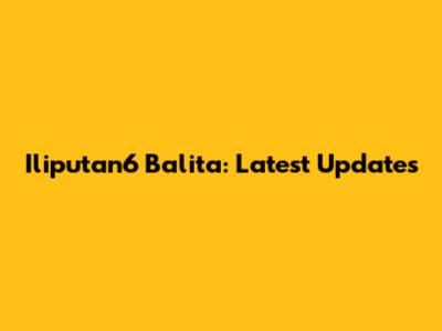 Iliputan6 Balita: Latest Updates