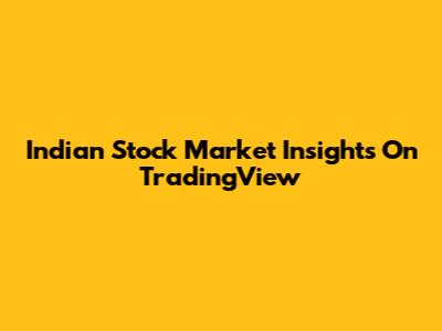 Indian Stock Market Insights On TradingView