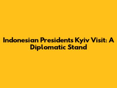 Indonesian President's Kyiv Visit: A Diplomatic Stand