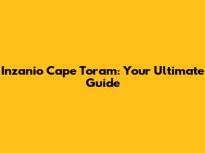 Inzanio Cape Toram: Your Ultimate Guide