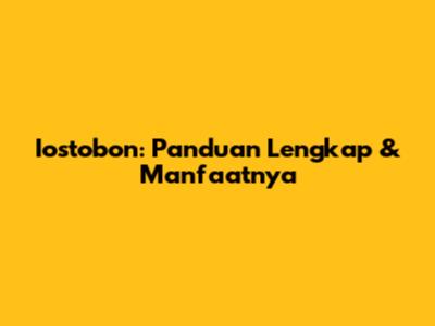 Iostobon: Panduan Lengkap & Manfaatnya