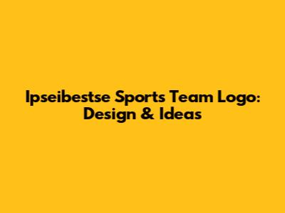 Ipseibestse Sports Team Logo: Design & Ideas
