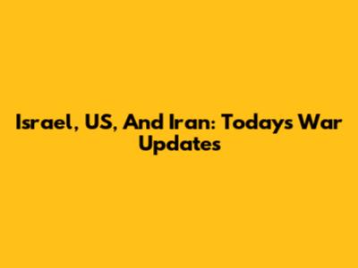 Israel, US, And Iran: Today's War Updates