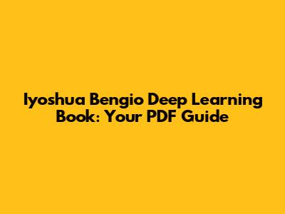 Iyoshua Bengio Deep Learning Book: Your PDF Guide