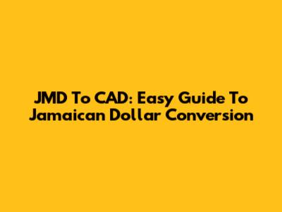 JMD To CAD: Easy Guide To Jamaican Dollar Conversion