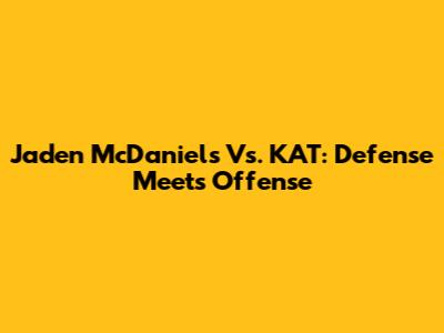 Jaden McDaniels Vs. KAT: Defense Meets Offense