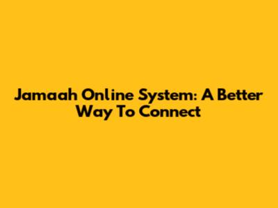 Jamaah Online System: A Better Way To Connect