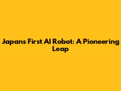 Japan's First AI Robot: A Pioneering Leap
