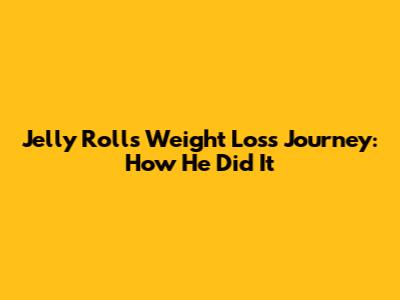 Jelly Roll's Weight Loss Journey: How He Did It