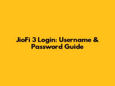 JioFi 3 Login: Username & Password Guide