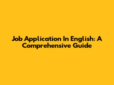 Job Application In English: A Comprehensive Guide