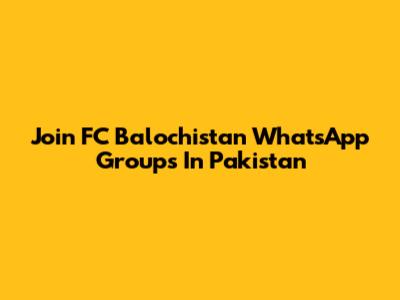 Join FC Balochistan WhatsApp Groups In Pakistan