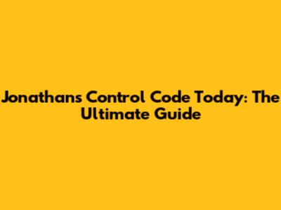 Jonathan's Control Code Today: The Ultimate Guide