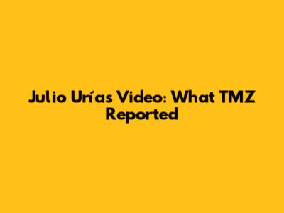 Julio Urías Video: What TMZ Reported