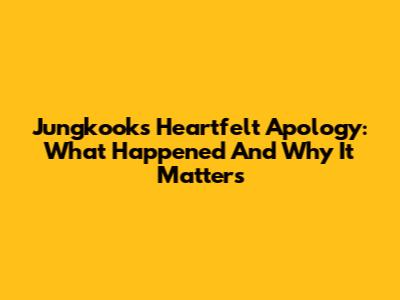 Jungkook's Heartfelt Apology: What Happened And Why It Matters