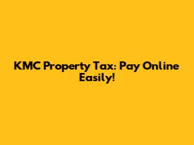 KMC Property Tax: Pay Online Easily!