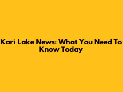 Kari Lake News: What You Need To Know Today