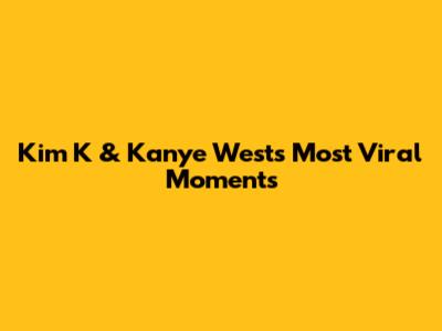 Kim K & Kanye West's Most Viral Moments