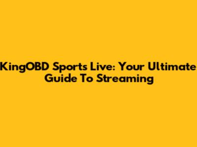 KingOBD Sports Live: Your Ultimate Guide To Streaming