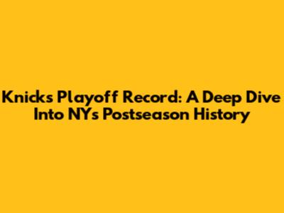 Knicks Playoff Record: A Deep Dive Into NY's Postseason History