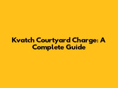 Kvatch Courtyard Charge: A Complete Guide
