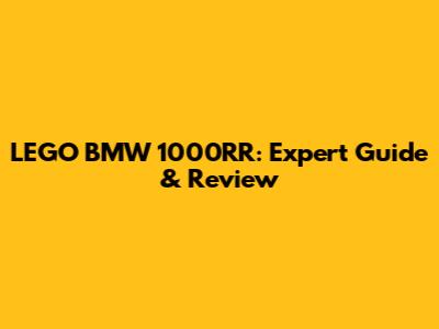LEGO BMW 1000RR: Expert Guide & Review