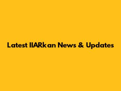 Latest IIARkan News & Updates