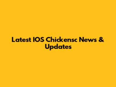 Latest IOS Chickensc News & Updates