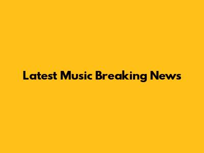 Latest Music Breaking News