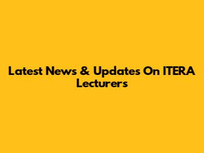 Latest News & Updates On ITERA Lecturers