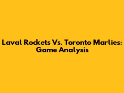 Laval Rockets Vs. Toronto Marlies: Game Analysis