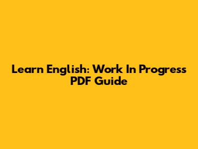 Learn English: Work In Progress PDF Guide