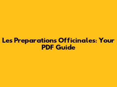 Les Preparations Officinales: Your PDF Guide