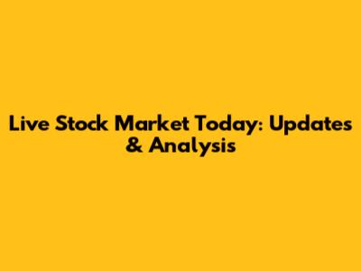 Live Stock Market Today: Updates & Analysis