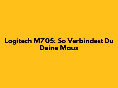 Logitech M705: So Verbindest Du Deine Maus