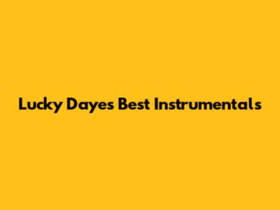 Lucky Daye's Best Instrumentals