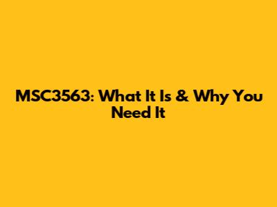 MSC3563: What It Is & Why You Need It
